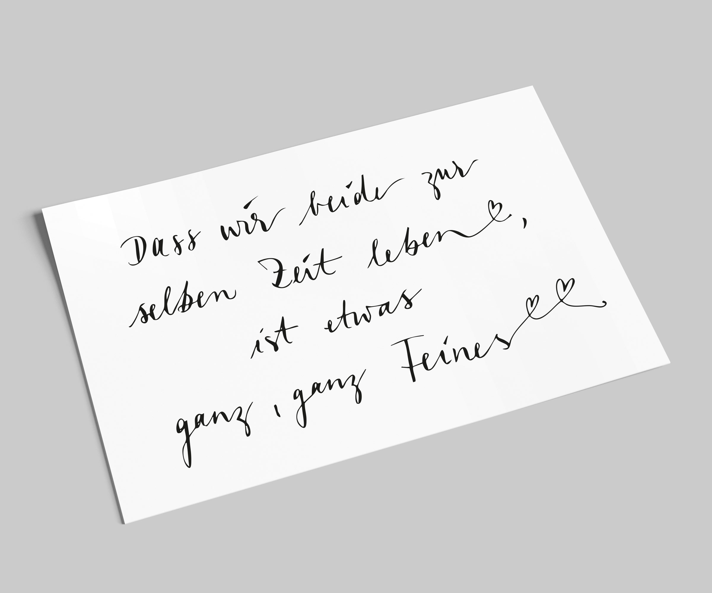 Spruchkarte | Dass wir beide zur selben zeit leben, ist etwas ganz, ganz Feines | Liebeskarte mit Spruch | schwaz-weiß